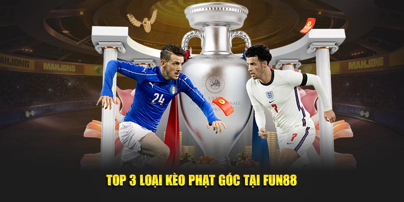 Top 3 loại kèo phạt góc tại Fun88